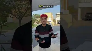 POV pessoa lerda