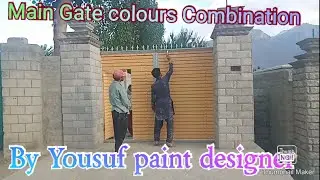 Main Gate colours Combination gate pa colours Combination complete video By Yousuf paint designer