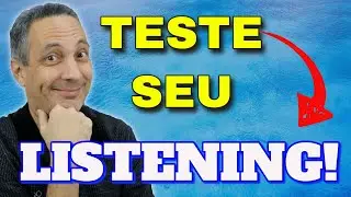 Teste Seu LISTENING | Quantas Frases você acerta?