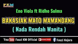 Eno Viola ft Ridho Zulma - BAKASIAK MATO MAMANDANG [ Karaoke ] NADA WANITA