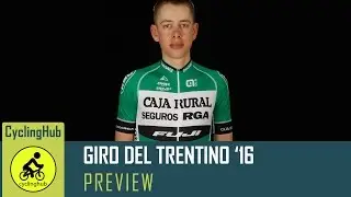 Giro del Trentino Preview FT. Hugh Carthy (Caja - Rural) - 2016