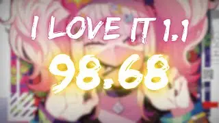o!m | I love it (1.1x) 98.68% 12 misses