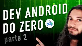 Parte 2: Como Criar Um Aplicativo Android (para iniciantes)
