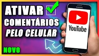 Como Ativar comentários nos vídeos do YouTube pelo celular ATUALIZADO!