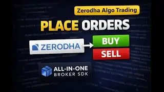 Video 14 | Place Orders in Zerodha Using All-in-One Broker SDK 🔥 | Real Algo Trading
