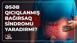 QICIQLANMIŞ BAĞIRSAQ SİNDROMU NƏDİR? - CAN SAĞLIĞI (27.08.2024)