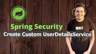 Create Custom UserDetailsService