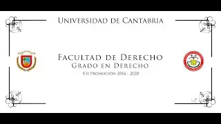 VÍDEO ORLA DE GRADO EN DERECHO 2016 2020 UNIVERSIDAD DE CANTABRIA