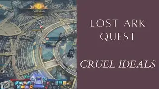 LOST ARK QUEST II CRUEL IDEALS