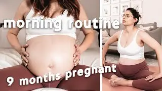 9 months pregnant mom IDEAL MORNING ROUTINE
