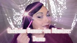 New The Balm Bonnie-Lou Manizer Demo/Swatches/Review