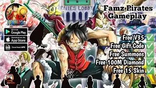 Famz Pirates Gameplay - Free v35 & Free Gift Code & Free Summons & Free 100M Diamond & Free 15 Skin