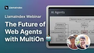 LlamaIndex Webinar: The Future of Web Agents with MultiOn 🤖