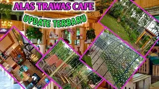 ALAS TRAWAS CAFE // LATEST UPDATE