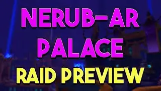 Nerub-ar Palace Raid Preview