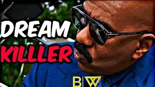 Steve Harvey On How To Kill A Big Dream