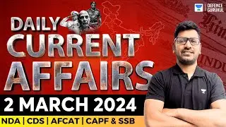 Daily Current Affairs Update | 2 March 2024 | Crack Defence Exams | Vishal Kumar