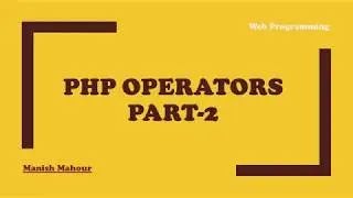 Web Programming - PHP Introduction - Operators Part-2