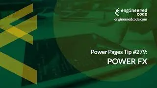 Power Pages Tip #279 - Power Fx - Engineered Code