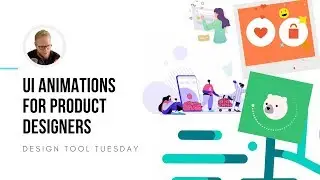 Ultimate UI Animations for Product Designers - Design Tool Tuesday, Ep44