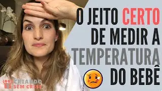 O jeito certo de medir a temperatura do bebê