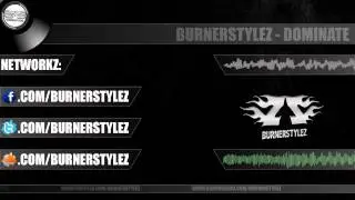 Burnerstylez - Dominate ( HQ Preview )