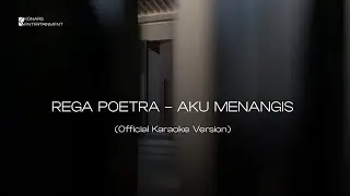 Rega Poetra - Aku Menangis (Karaoke Version)