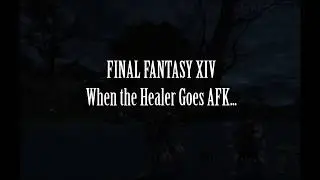 Final Fantasy XIV Souvenirs: When The Healer Goes AFK…