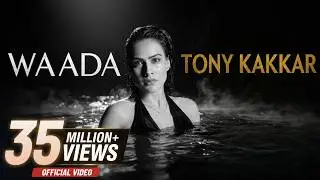 Tony Kakkar - WAADA ft. Nia Sharma