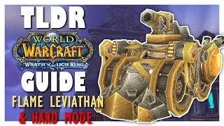 TLDR FLAME LEVIATHAN Normal + HARD MODE Guide - Wrath Classic ULDUAR Guide