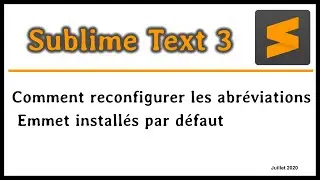 Sublime Text 3 : Comment reconfigurer le plugin Emmet