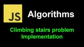 Climbing stairs problem implementation | JavaScript Algorithms