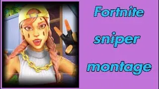 Fortnite sniper montage