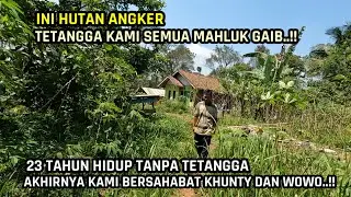 23 Tahun Tak Punya Tetangga Di Hutan Angker ! Akhirnya Kami Bersahabat Mahluk Gaib !!