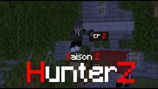 HunterZ saison 2 ep 2 : 