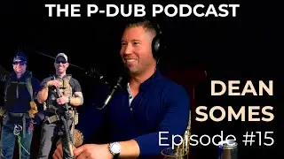 Mountaineer and Adventurer Dean Somes | P-Dub Podcast Episode 15