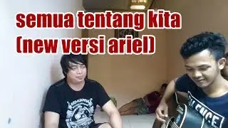 keren!! cover semua tentang kita versi new by Diyaz Full HD