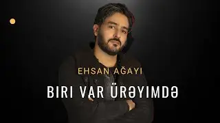 Ehsan Ağayi - Biri Var Ürəyimdə (Offical Audio)