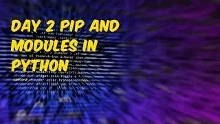 Day 2 Modules and pip in Python #2
