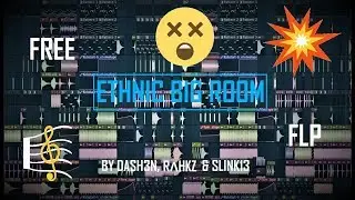 FREE ETHNIC BIG ROOM FLP + DOWNLOAD (by DASH3N, RΛHKZ & SLINK13)