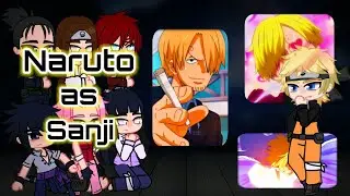 Naruto's friends react to Naruto as Sanji ~ 🇧🇷🇺🇲🇪🇸 ~ Gacha Club