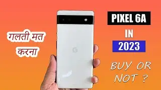Google Pixel 6A in 2023 | Buy or Not ? Dose pixel 6a still worth it in 2023 at Rs 25999/