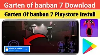 Garten of banban 7 download mobile | garten of banban 7 android download | download garten of banban