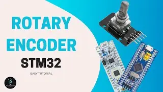 How to use a ROTARY ENCODER with STM32 | EASY TUTORIAL | STM32CUBEIDE