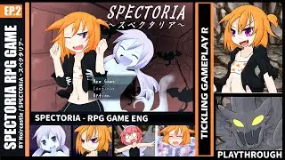SPECTORIA RPG | EP.2 Tickle Gameplay [ENG]