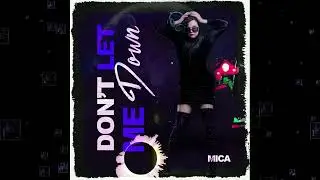 (Don't let me down)-by mica Out Now @michaelalucas6456