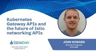Kubernetes Gateway APIs and the future of Istio networking APIs