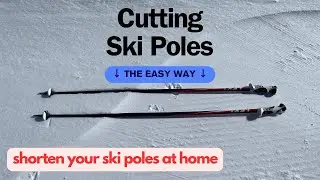The EASY way to CUT SKI Poles | Shorten Your Ski Poles