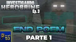 INVESTIGATING HEROBRINE - END POEM (Investigating Herobrine S1 • EP3) PART 1