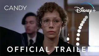 Candy | Official Trailer | Disney+